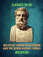 Æschylus' Prometheus Bound and the Seven Against Thebes