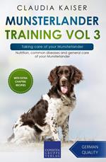 Munsterlander Training Vol 3 – Taking care of your Munsterlander: Nutrition, common diseases and general care of your Munsterlander