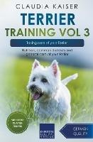 Terrier Training Vol 3 - Taking care of your Terrier: Nutrition, common diseases and general care of your Terrier