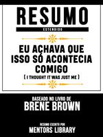 Eu Achava Que Isso Só Acontecia Comigo (I Thought It Was Just Me) - Baseado No Livro De Brené Brown