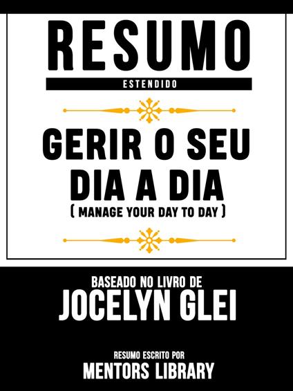 Resumo Estendido: Gerir O Seu Dia A Dia (Manage Your Day-To-Day)