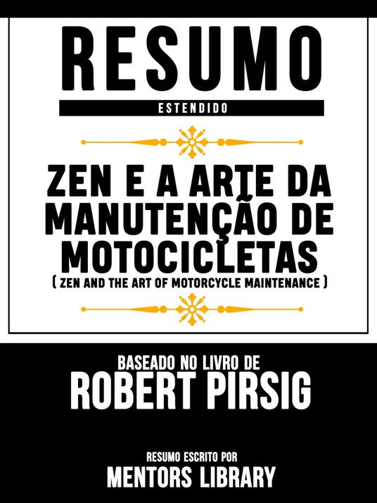 Resumo Estendido: Zen E A Arte Da Manutenção De Motocicletas