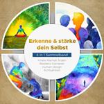 Erkenne & stärke dein Selbst - 4 in 1 Sammelband: Human Design | Resilienz trainieren | Achtsamkeit | Innere Klarheit finden