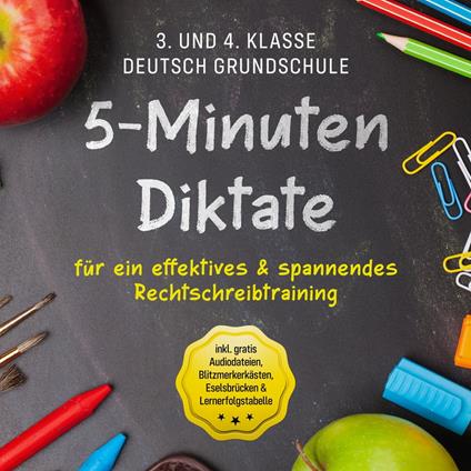 5-Minuten Diktate für ein effektives & spannendes Rechtschreibtraining | 3. und 4. Klasse Deutsch Grundschule | inkl. gratis Audiodateien, Blitzmerkerkästen, Eselsbrücken & Lernerfolgstabelle