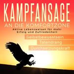 Kampfansage an die Komfortzone: Aktive Lebensweisen für mehr Erfolg und Zufriedenheit