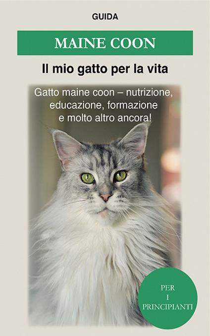 Maine Coon - Guida Il mio gatto per la vita - ebook