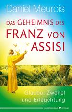 Das Geheimnis des Franz von Assisi