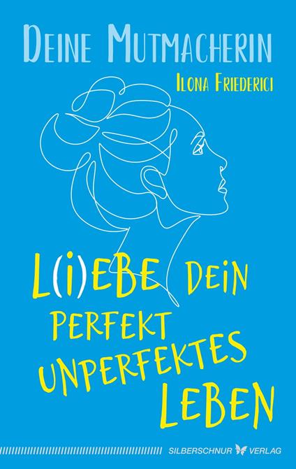 L(i)ebe dein perfekt unperfektes Leben