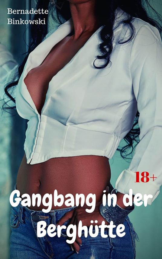 Gangbang in der Berghütte