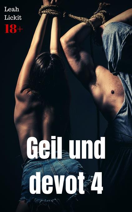 Geil und devot 4