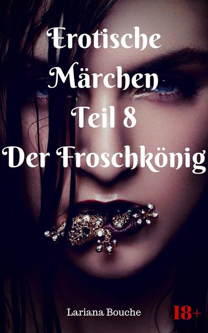 Erotische Märchen Teil 8 Der Froschkönig