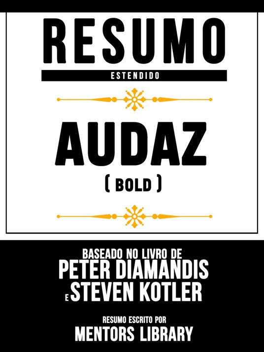 Resumo Estendido: Audaz (Bold)