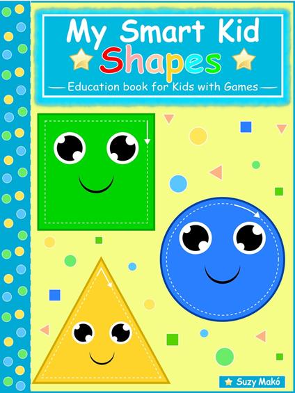 My Smart Kids - Shapes - Suzy Makó - ebook