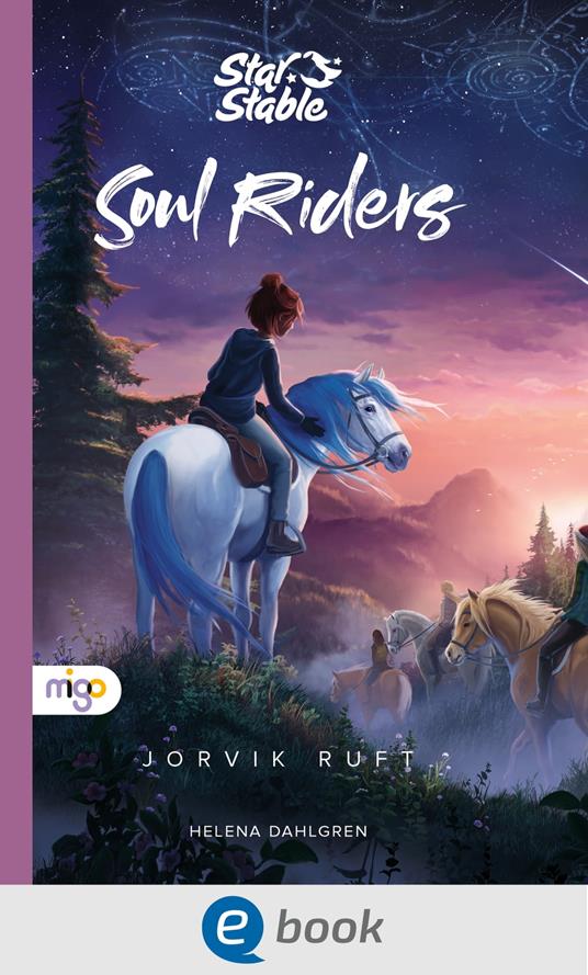 Star Stable: Soul Riders 1. Jorvik ruft - Helena Dahlgren,Rita Gravert - ebook