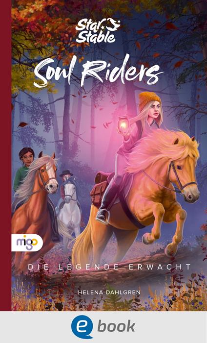 Star Stable: Soul Riders 2. Die Legende erwacht - Helena Dahlgren,Rita Gravert - ebook