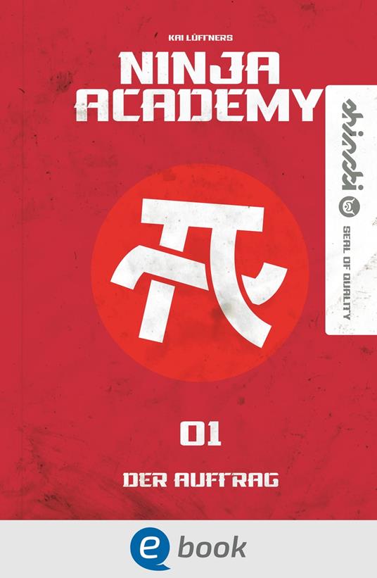 Ninja Academy 1. Der Auftrag - Kai Lüftner,matzilla.de - ebook