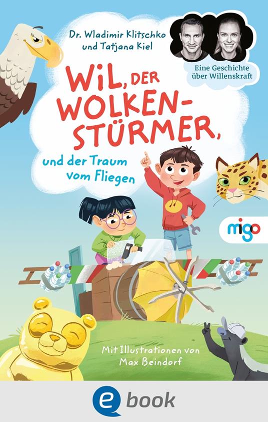 Wil, der Wolkenstürmer, und der Traum vom Fliegen - Tatjana Kiel,Wladimir Klitschko,Max Beindorf - ebook