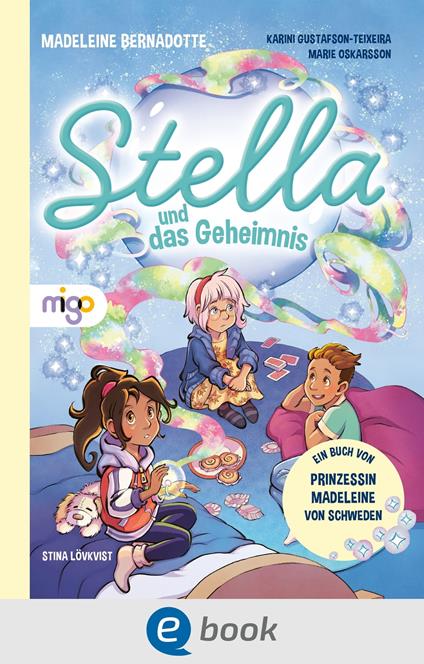 Stella und das Geheimnis - Madeleine Bernadotte,Karini Gustafson-Teixeira,Marie Oskarsson,Stina Lövkvist - ebook