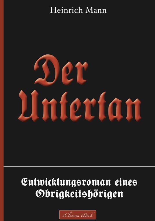 Der Untertan – Entwicklungsroman eines Obrigkeitshörigen