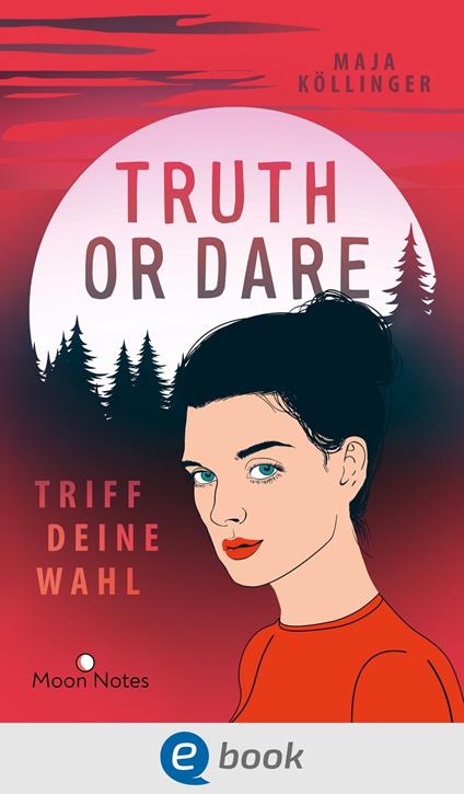 Truth or Dare. Triff deine Wahl - Maja Köllinger - ebook