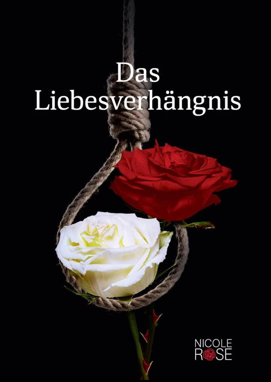 Das Liebesverhängnis - Rose, Nicole - Ebook in inglese - EPUB3 con Adobe  DRM | IBS