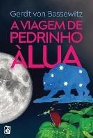 A viagem de Pedrinho a Lua - Gerdt Von Bassewitz - cover