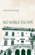 No Noble Escape