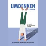 Umdenken as a Service - Die Zukunft des Maschinenbaus in Europa