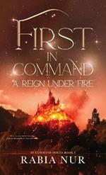 First in Command: a reign under fire