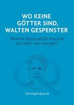 Wo keine Götter sind, walten Gespenster