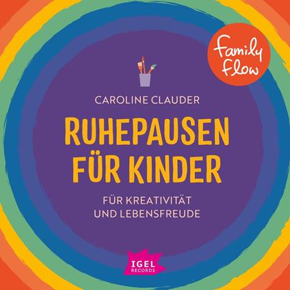 FamilyFlow. Ruhepausen für Kinder. Für Kreativität und Lebensfreude