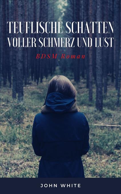 Teuflische Schatten voller Schmerz und Lust