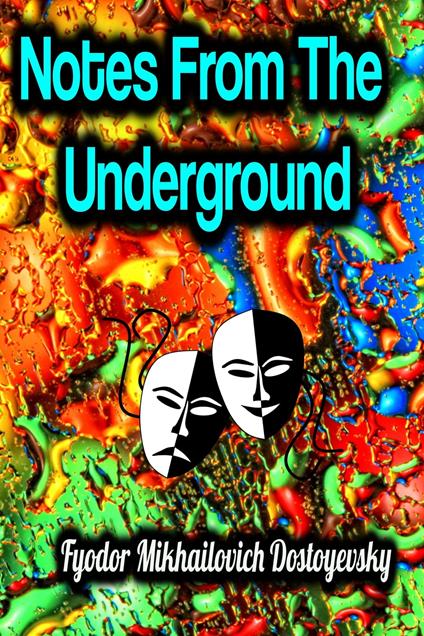 Notes From The Underground - Fyodor Mikhailovich Dostoyevsky - ebook