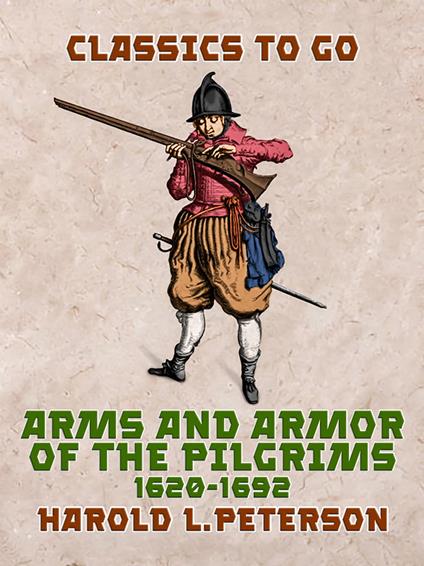 Arms and Armor of the Pilgrims, 1620-1692