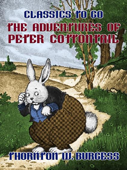 The Adventures of Peter Cottontail - Thornton W. Burgess - ebook