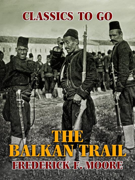 The Balkan Trail - Frederick F. Moore - ebook