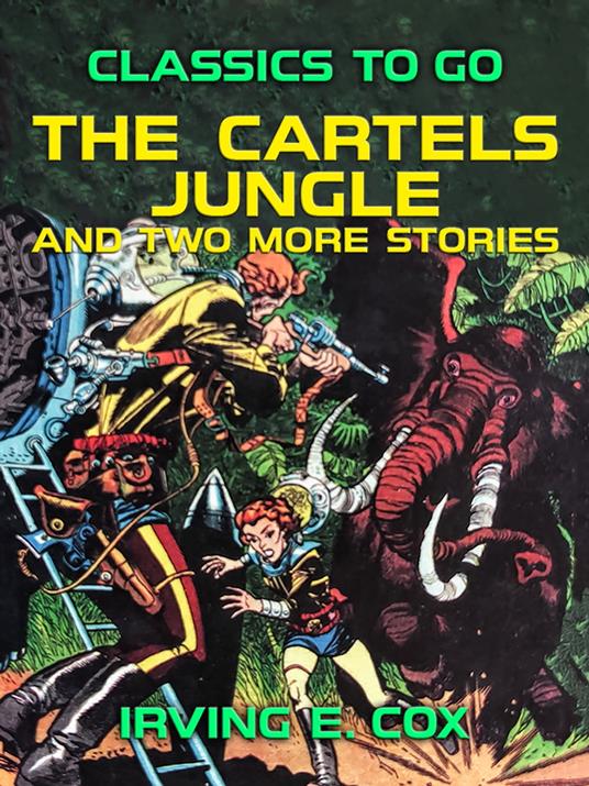 The Cartels Jungle and two more Stories