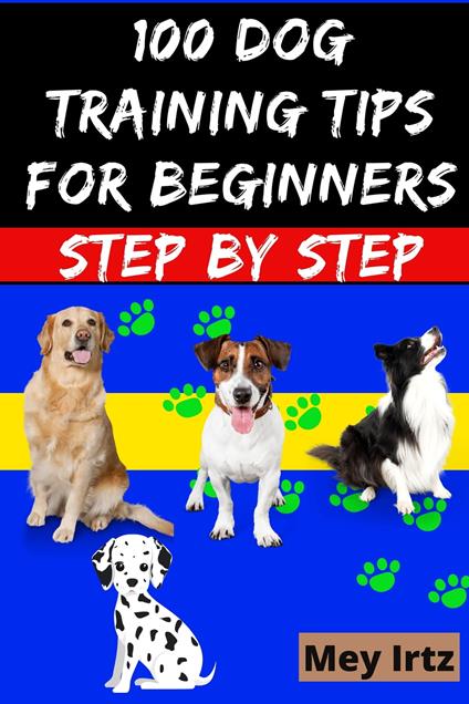 100 Dog Training Tips For Beginners Step by Step