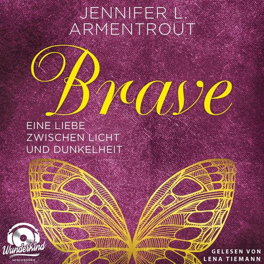 Brave - Eine Liebe zwischen Licht und Dunkelheit - Wicked-Reihe, Band 3 (Ungekürzt)
