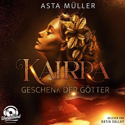 Kairra - Geschenk der Götter (Ungekürzt)