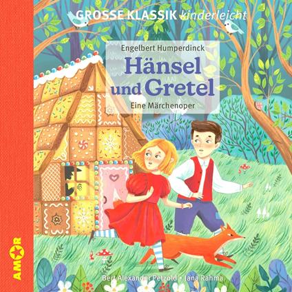 Hansel Und Gretel. Eine Marchenoper - CD Audio di Engelbert Humperdinck