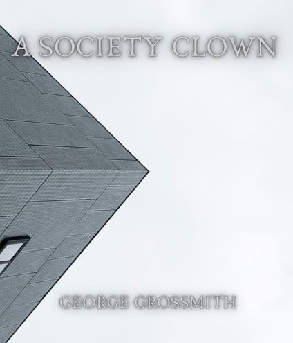 A Society Clown - George Grossmith - ebook