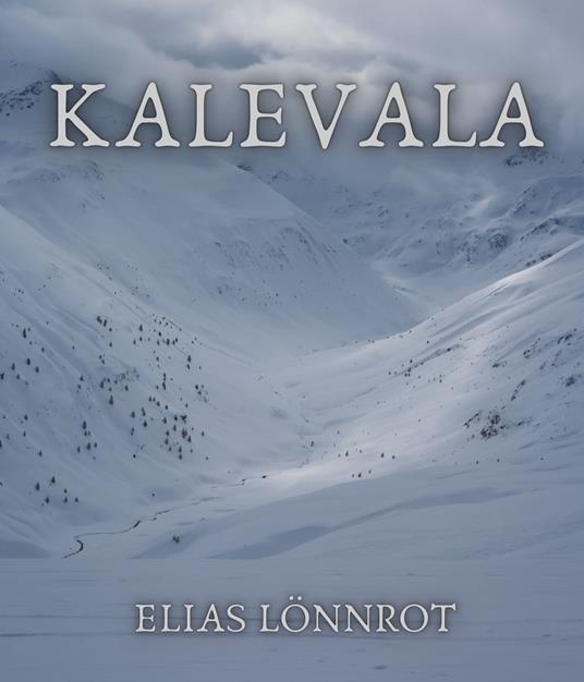 Kalevala - Elias Lönnrot - ebook