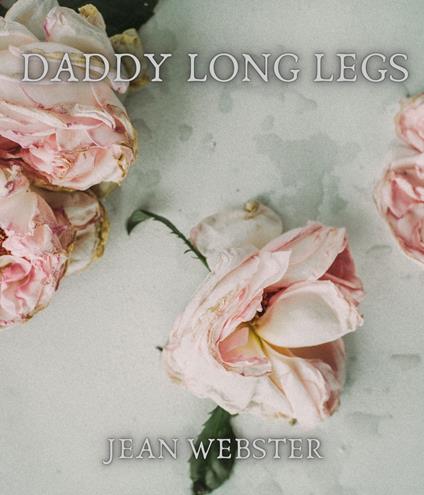Daddy Long Legs - Jean Webster - ebook