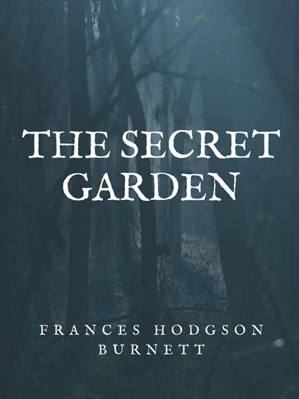 The Secret Garden - Frances Hodgson Burnett - ebook