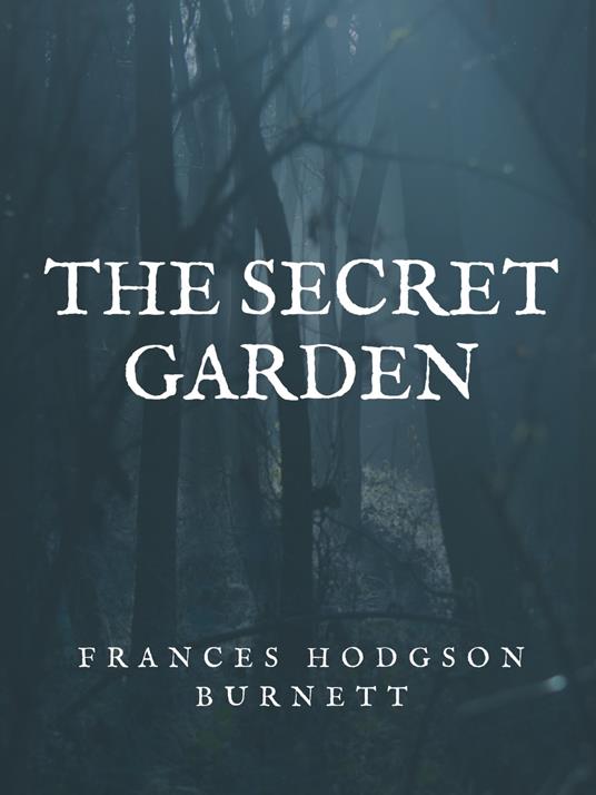 The Secret Garden - Frances Hodgson Burnett - ebook