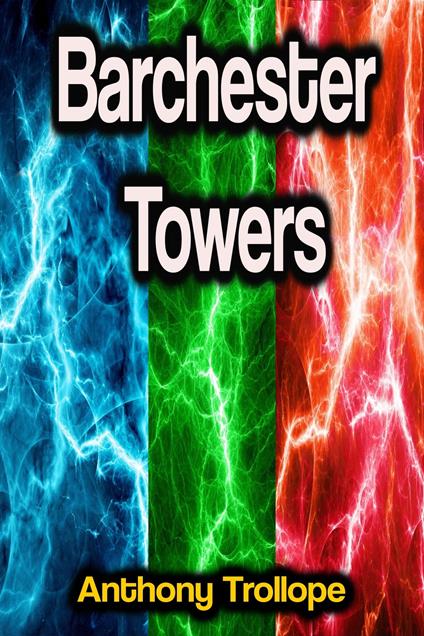 Barchester Towers - Anthony Trollope - ebook