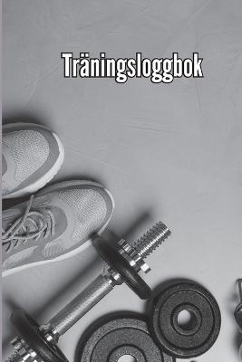 ??Traningsbok: Traningsbok och traningsdagbok foer man och kvinnor, traningsbok och gymjournal foer personlig traning - Miriam Arch - cover