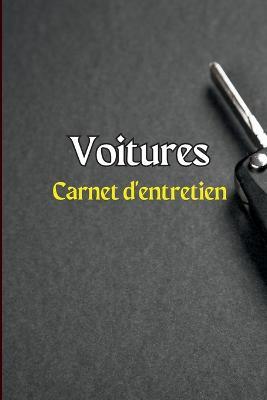 Carnet d'entretien des voitures: Journal de reparation de voiture/carnet d'entretien/journal de vidange d'huile/journal de depenses de voiture/journal automatique du moteur - Stephan Scurm - cover