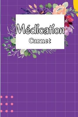 Registre de medication: Carnet de medicaments quotidien de 52 semaines, carnet de medicaments du lundi au dimanche Livre de tableau des medicaments quotidiens avec cases a cocher - Alexej Kristof - cover